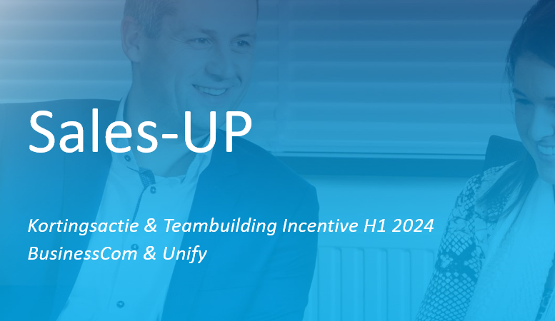 Start Unify Sales-UP actie: kortingen en incentive